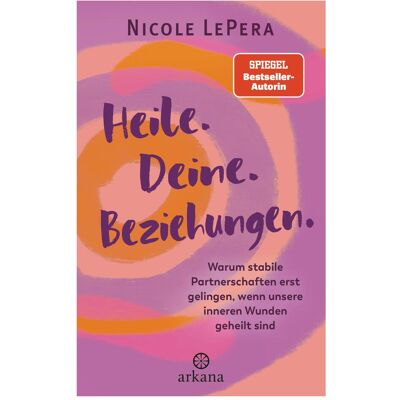 Arkana Heile. Deine. Beziehungen, Guide de Nicole LePera, Elisabeth Liebl - Publicité Arkana Heile. Deine. Beziehungen, Guide de Nicole LePera, Elisabeth Liebl - Publicité