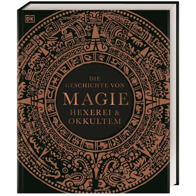 Dorling Kindersley Die Geschichte von Magie, Hexerei & Okkultem, Guide de Ann Kay, John Farndon, Thomas Cussans, Philip Parker - Publicité Dorling Kindersley Die Geschichte von Magie, Hexerei & Okkultem, Guide de Ann Kay, John Farndon, Thomas Cussans, Philip Parker - Publicité