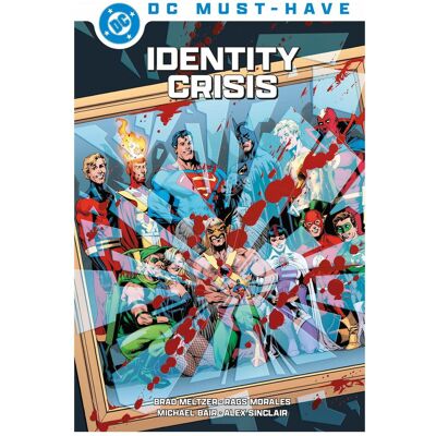 Panini DC Must-Have: Identity Crisis, Fiction de Christian Heiss, Rags Morales, Brad Meltzer. Publicité Panini DC Must-Have: Identity Crisis, Fiction de Christian Heiss, Rags Morales, Brad Meltzer. Publicité