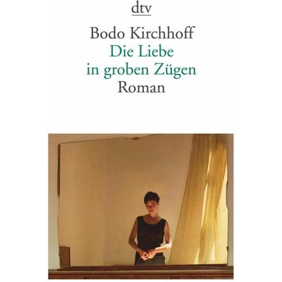 DTV Die Liebe in groben Zügen, Fiction de Bodo Kirchhoff - Publicité DTV Die Liebe in groben Zügen, Fiction de Bodo Kirchhoff - Publicité
