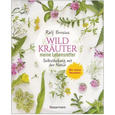 Bassermann Wildkräuter - meine Lebensretter. Selbstheilung mit der Natur, Guide de Ralf Brosius - Publicité Bassermann Wildkräuter - meine Lebensretter. Selbstheilung mit der Natur, Guide de Ralf Brosius - Publicité