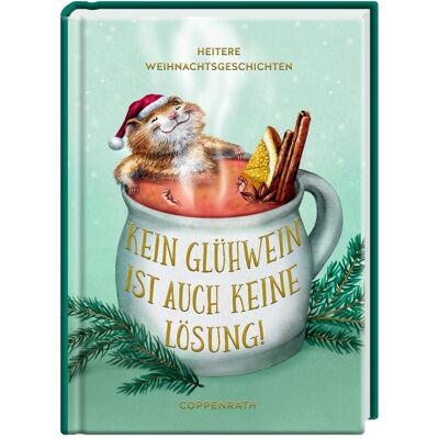 Coppenrath Kein Glühwein ist auch keine Lösung!, Guide de Philine Delekta - Publicité Coppenrath Kein Glühwein ist auch keine Lösung!, Guide de Philine Delekta - Publicité