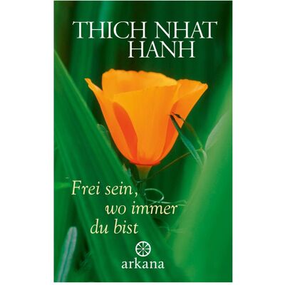Arkana Frei sein, wo immer du bist, Guide de Thich Nhat Nhat Hanh - Publicité Arkana Frei sein, wo immer du bist, Guide de Thich Nhat Nhat Hanh - Publicité