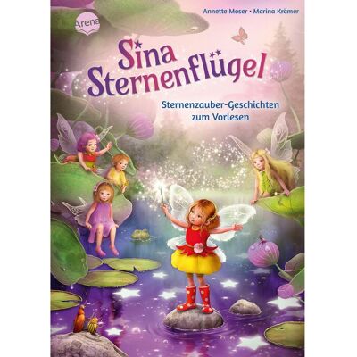 Arena Sina Sternenflügel. Sternenzauber-Geschichten zum Vorlesen, Livre pour enfants de Annette Moser, Marina Krämer - Publicité Arena Sina Sternenflügel. Sternenzauber-Geschichten zum Vorlesen, Livre pour enfants de Annette Moser, Marina Krämer - Publicité