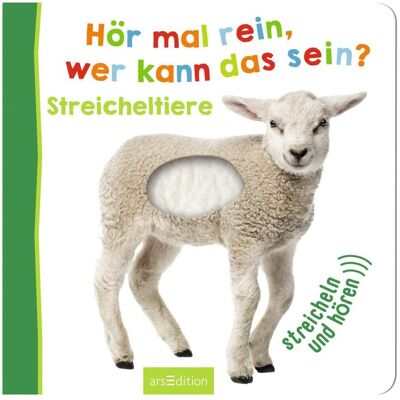 Ars Edition, Livres pour bébé, Hör mal rein, wer kann das sein? Streicheltiere (Allemand) - Publicité Ars Edition, Livres pour bébé, Hör mal rein, wer kann das sein? Streicheltiere (Allemand) - Publicité