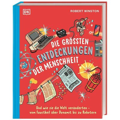 Dorling Kindersley Die grössten Entdeckungen der Menschheit, Livre pour enfants de Birgit Reit, Caitlin Keegan, Robert Winston. Publicité Dorling Kindersley Die grössten Entdeckungen der Menschheit, Livre pour enfants de Birgit Reit, Caitlin Keegan, Robert Winston. Publicité