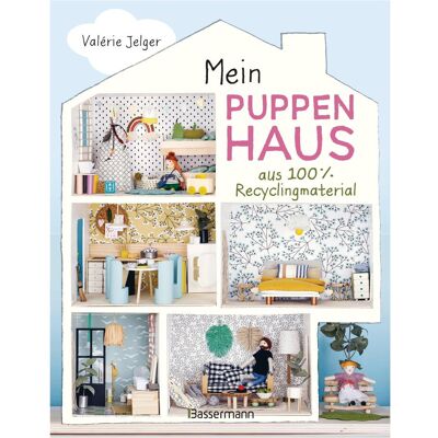 Bassermann Mein Puppenhaus aus 100% Recyclingmaterial. Inklusive Möbel, Figuren und Zubehör - Publicité Bassermann Mein Puppenhaus aus 100% Recyclingmaterial. Inklusive Möbel, Figuren und Zubehör - Publicité