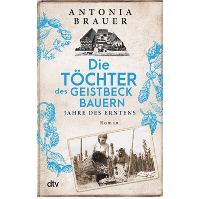 DTV Die Töchter des Geistbeckbauern, Fiction de Antonia Brauer - Publicité DTV Die Töchter des Geistbeckbauern, Fiction de Antonia Brauer - Publicité