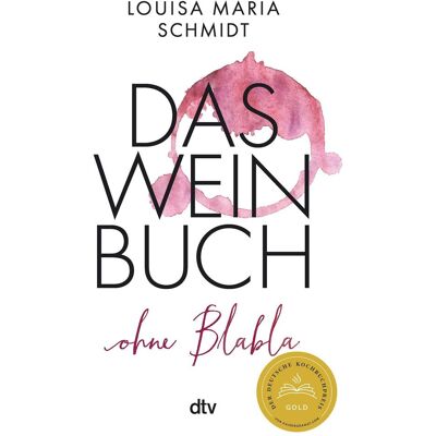 DTV Das Weinbuch – ohne Blabla, Guide de Louisa Maria Schmidt - Publicité DTV Das Weinbuch – ohne Blabla, Guide de Louisa Maria Schmidt - Publicité