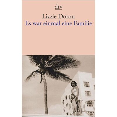 DTV Es war einmal eine Familie, Fiction de Lizzie Doron - Publicité DTV Es war einmal eine Familie, Fiction de Lizzie Doron - Publicité