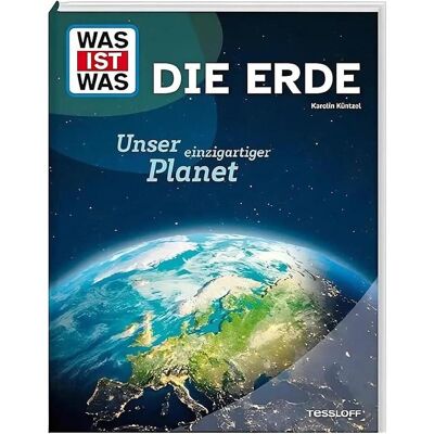 Tessloff WAS IST WAS Die Erde. Unser einzigartiger Planet, Livre pour enfants de Caroline Küntzel - Publicité Tessloff WAS IST WAS Die Erde. Unser einzigartiger Planet, Livre pour enfants de Caroline Küntzel - Publicité
