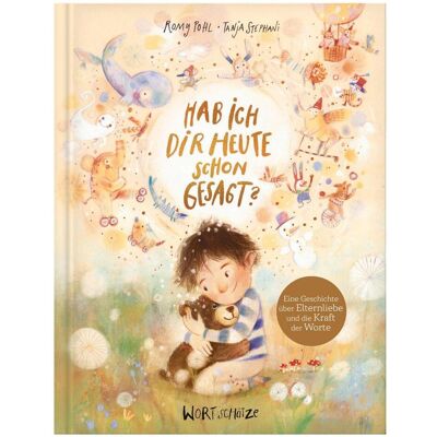 Arena Hab ich dir heute schon gesagt?, Livre pour enfants de Tanja Stephani, Romy Pohl - Publicité Arena Hab ich dir heute schon gesagt?, Livre pour enfants de Tanja Stephani, Romy Pohl - Publicité
