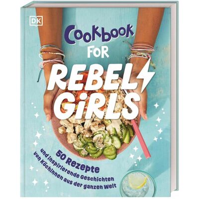 Dorling Kindersley Rebel Girls - das Original. Cookbook for Rebel Girls, Livre pour enfants de Crabe Wiebke, Gefjon Blaga - Publicité Dorling Kindersley Rebel Girls - das Original. Cookbook for Rebel Girls, Livre pour enfants de Crabe Wiebke, Gefjon Blaga - Publicité