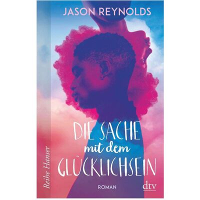 DTV Die Sache mit dem Glücklichsein, Livre pour enfants de Jason Reynolds - Publicité DTV Die Sache mit dem Glücklichsein, Livre pour enfants de Jason Reynolds - Publicité