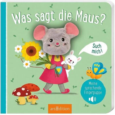 Ars Edition, Livres pour bébé, Meine sprechende Fingerpuppe: Was sagt die Maus? (Allemand) - Publicité Ars Edition, Livres pour bébé, Meine sprechende Fingerpuppe: Was sagt die Maus? (Allemand) - Publicité
