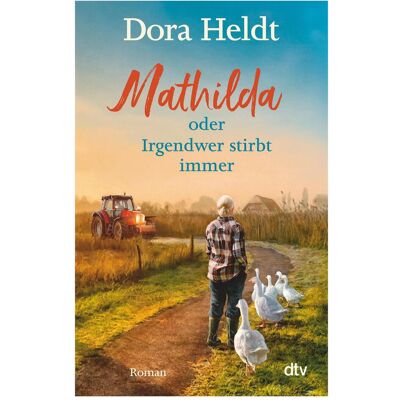 DTV Mathilda oder Irgendwer stirbt immer, Fiction de Dora Heldt - Publicité DTV Mathilda oder Irgendwer stirbt immer, Fiction de Dora Heldt - Publicité