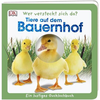Dorling Kindersley Wer versteckt sich da. Tiere auf dem Bauernhof, Livre pour enfants de Sandra Grimm - Publicité Dorling Kindersley Wer versteckt sich da. Tiere auf dem Bauernhof, Livre pour enfants de Sandra Grimm - Publicité