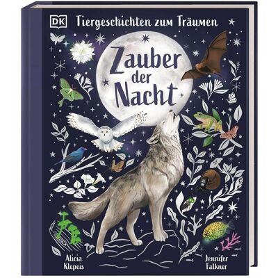 Dorling Kindersley Tiergeschichten zum Träumen. Zauber der Nacht, Livre pour enfants de Jennifer Falkner, Andreas Held, Alicia Klepeis - Publicité Dorling Kindersley Tiergeschichten zum Träumen. Zauber der Nacht, Livre pour enfants de Jennifer Falkner, Andreas Held, Alicia Klepeis - Publicité