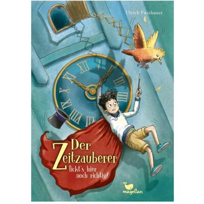 Magellan Der Zeitzauberer – Tickt’s hier noch richtig?, Livre pour enfants de Ulrich Fasshauer, Ulla Mersmeyer - Publicité Magellan Der Zeitzauberer – Tickt’s hier noch richtig?, Livre pour enfants de Ulrich Fasshauer, Ulla Mersmeyer - Publicité