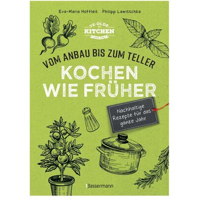 Bassermann Kochen wie früher - Vom Anbau bis zum Teller - Nachhaltige & saisonale Rezepte für das ganze Ja, Guide de Eva-Maria Hoffleit, Philipp Lawitschka - Publicité Bassermann Kochen wie früher - Vom Anbau bis zum Teller - Nachhaltige & saisonale Rezepte für das ganze Ja, Guide de Eva-Maria Hoffleit, Philipp Lawitschka - Publicité