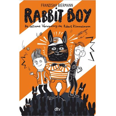 DTV RABBIT BOY. Die seltsame Verwandlung des Robert Kümmelmann, Livre pour enfants de Franziska Biermann - Publicité DTV RABBIT BOY. Die seltsame Verwandlung des Robert Kümmelmann, Livre pour enfants de Franziska Biermann - Publicité