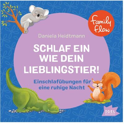 Igel Records FamilyFlow S'endormir comme votre animal préféré, Livres audio de Daniela Heidtmann - Publicité Igel Records FamilyFlow S'endormir comme votre animal préféré, Livres audio de Daniela Heidtmann - Publicité