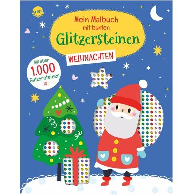 Arena Mein Malbuch mit bunten Glitzersteinen – Weihnachten – Mit - Publicité Arena Mein Malbuch mit bunten Glitzersteinen – Weihnachten – Mit - Publicité