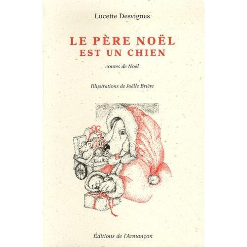 Le père Noêl est un chien. Contes de Noël