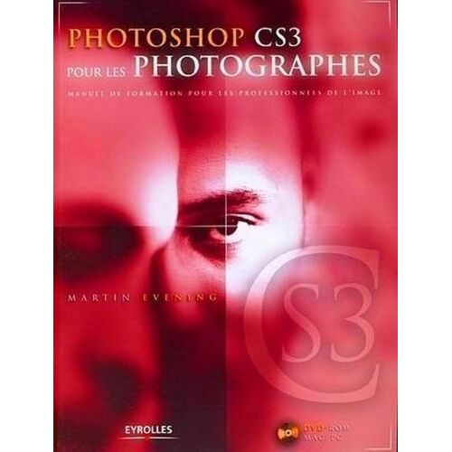 Photoshop CS3 pour les photographes. Avec 1 CD-ROM