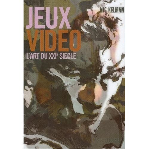 Jeux vidéo. L'art du XXIe siècle