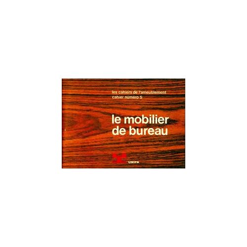 Les cahiers de l'ameublement n°5 le mobilier de bureau