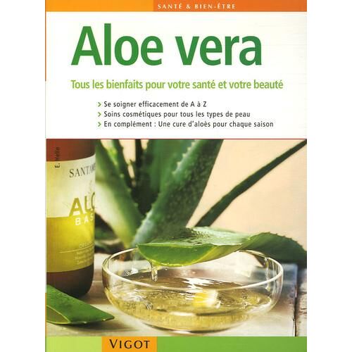 Aloe vera. Tous les bienfaits pour votre santé et votre beauté