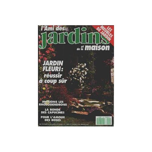 L'ami des jardins et de la maison n°794 : Jardin fleuri : réussir à coup sûr