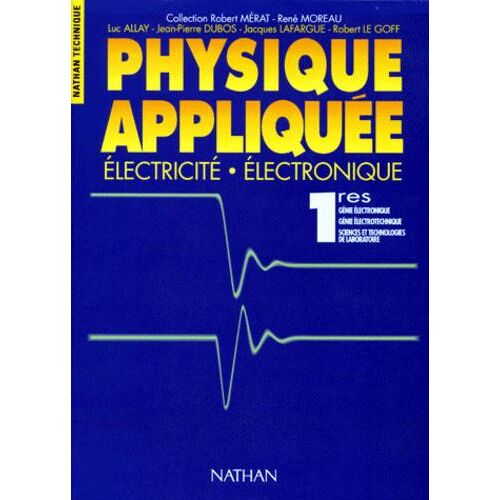 Physique appliquée, 1res génie électronique, génie électrotechnique.... Électricité, électronique