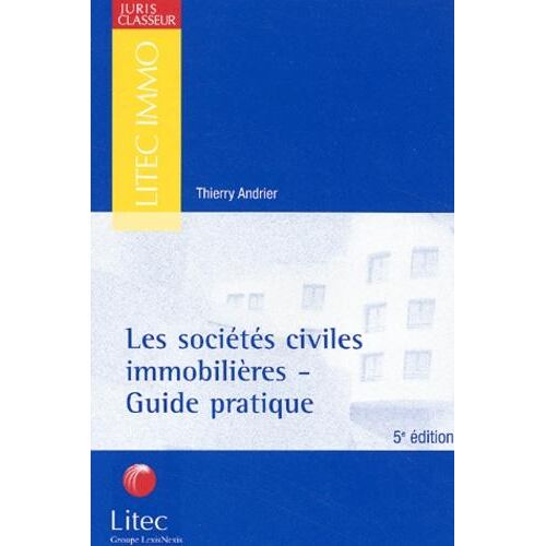 Les sociétés civiles immobilières. Guide pratique, 5e édition