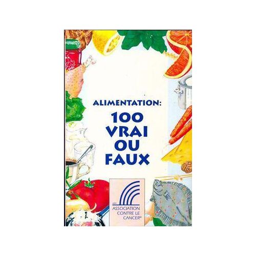 Alimentation : 100 vrai ou faux