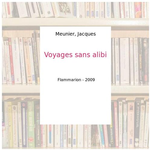 Voyages sans alibi