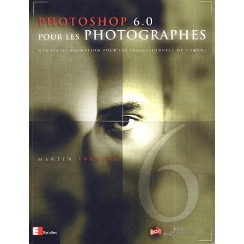 Photoshop 6.0 pour les photographes. Avec CD-ROM