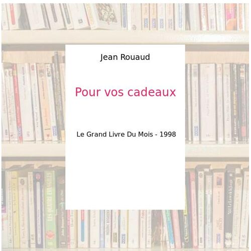 Pour vos cadeaux - Jean Rouaud