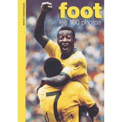 Foot. Les 100 photos
