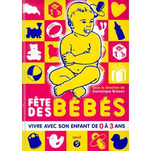 Fête des bébés. Vivre avec son enfant de 0 à 3 ans