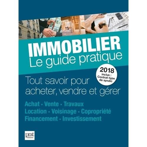 Immobilier. Le guide pratique, Edition 2018