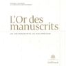 Lor des manuscrits. Les 100 manuscrits les plus précieux