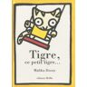 Tigre, ce petit tigre...