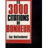 Les 3 000 citations du bonheur - Luc Uyttenhove