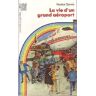 La vie d'un grand aéroport