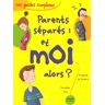 Parents séparés : et moi alors ?