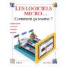 Les logiciels micro. Comment ça tourne ?