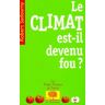 Le climat est-il devenu fou ?