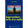 Supervendeurs, la fin d'un mythe